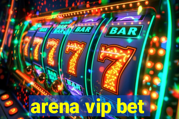 arena vip bet